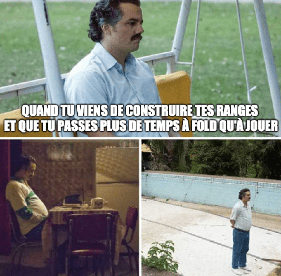 Quand tu viens de construire tes ranges et que tu passes plus de temps à fold qu'à jouer